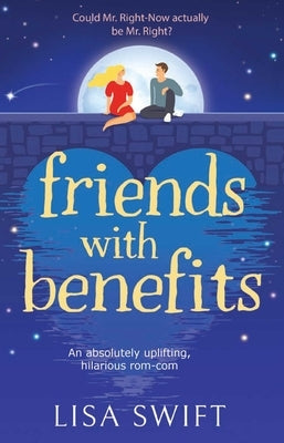 Friends with Benefits by Swift, Lisa