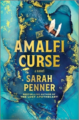 The Amalfi Curse: A Bewitching Tale of Sunken Treasure, Forbidden Love, and Ancient Magic on the Amalfi Coast by Penner, Sarah