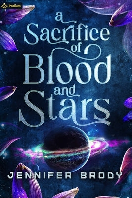 A Sacrifice of Blood and Stars: A Military Astromance by Brody, Jennifer