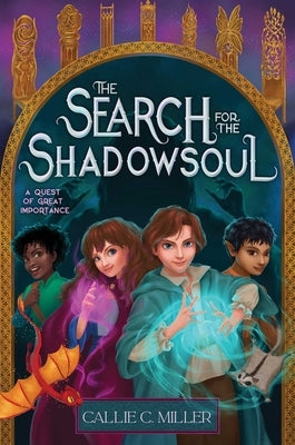 The Search for the Shadowsoul by Miller, Callie C.