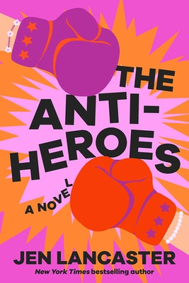 The Anti-Heroes by Lancaster, Jen
