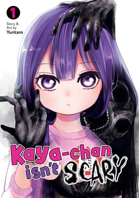 Kaya-Chan Isn't Scary Vol. 1 by Yuritaro