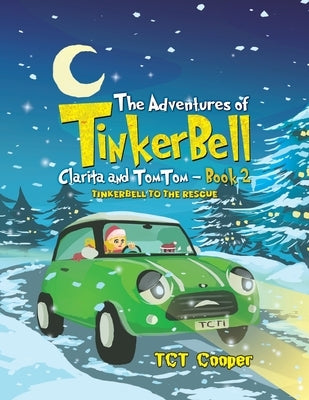 The Adventures of Tinkerbell, Clarita and TomTom - Book 2 by Cooper, Tct