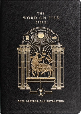 The Word on Fire Bible: Acts, Letters, and Revelation Volume 2 by Barron, Robert