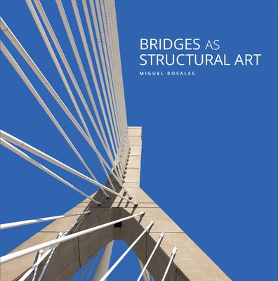 Bridges as Structural Art by Rosales, Miguel