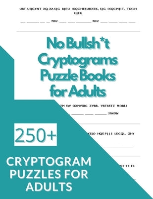No Bullsh*t Cryptograms Puzzle Books for Adults: 250+ Inspirational and Motivational Cryptogram Puzzles by Books, Mad Puzzle