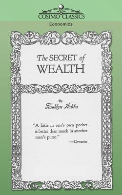 The Secret of Wealth by Hobbs, Franklyn