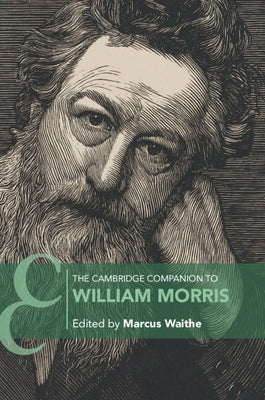 The Cambridge Companion to William Morris by Waithe, Marcus