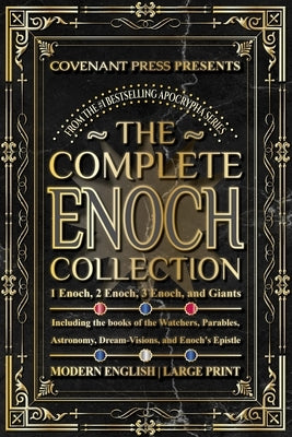 The Complete Enoch Collection: 1 Enoch, 2 Enoch, 3 Enoch, and Giants by Press, Covenant