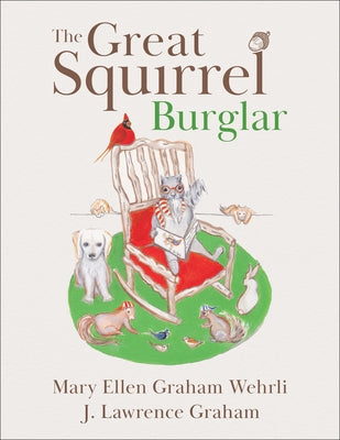 The Great Squirrel Burglar by Graham Wehrli, Mary Ellen