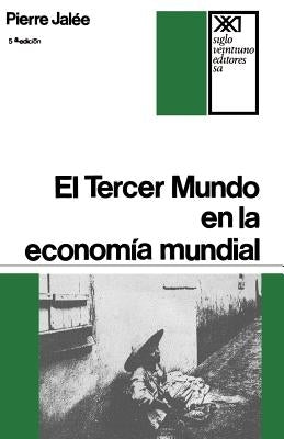 El Tercer Mundo En La Economia Mundial. La Explotacion Imperialista by Jalee, Pierre