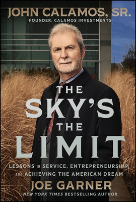The Sky's the Limit: Lessons in Service, Entrepreneurship and Achieving the American Dream by Garner, Joe