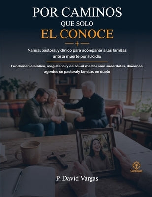 Por Caminos Que Sólo Él Conoce by Vargas, P. David