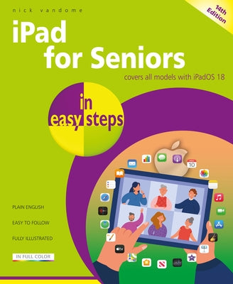 iPad for Seniors in Easy Steps: Covers All Models with Ipados 18 by Vandome, Nick