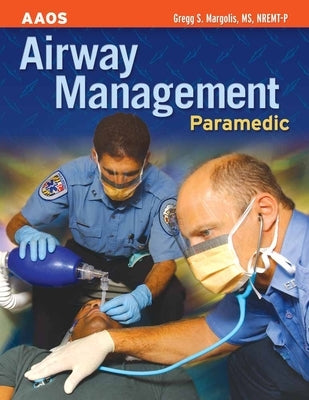 Paramedic: Airway Management: Airway Management by American Academy of Orthopaedic Surgeons