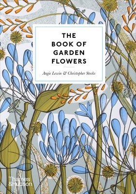 The Book of Garden Flowers by Lewin, Angie