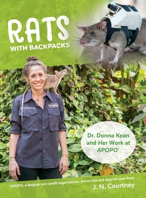 RATS With Backpacks: Dr. Donna Kean and Her Work at APOPO. by Courtney, J. N.