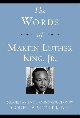 The Words of Martin Luther King, Jr. by King, Martin Luther, III