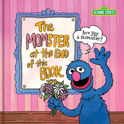 Sesame Street the Momster at the End of This Book by Sesame Street, Sesame