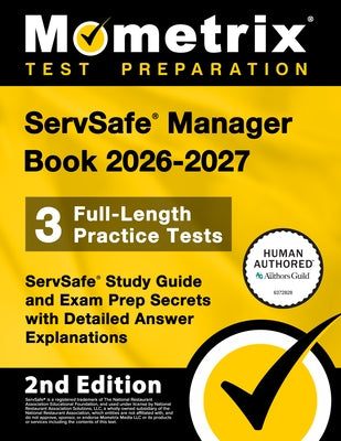 Servsafe Manager Book 2026-2027 - 3 Full-Length Practice Tests, Servsafe Study Guide and Exam Prep Secrets with Detailed Answer Explanations: [2nd Edi by Bowling, Matthew