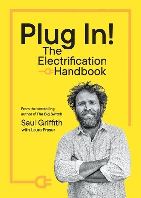Plug In!: The Electrification Handbook by Griffith, Saul