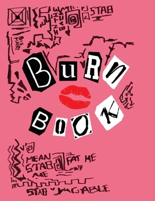 Mean Girls Burn Book: Burn Book Mean Girls journal, Its full of secrets! - Blank Notebook/Journal - Mean Girls Notebook by Mean Girls, Burn Book