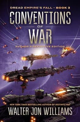 Conventions of War: Dread Empire's Fall by Williams, Walter Jon