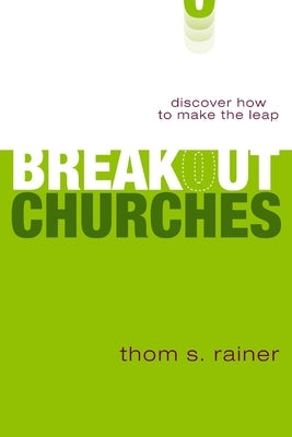 The Breakout Churches: Discover How to Make the Leap by Rainer, Thom S.