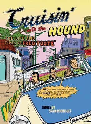 Cruisin' with the Hound: The Life and Times of Fred Toote by Rodriguez, Spain