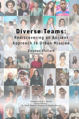 Diverse Teams: Rediscovering an Ancient Approach to Urban Mission by Stallard, Stephen