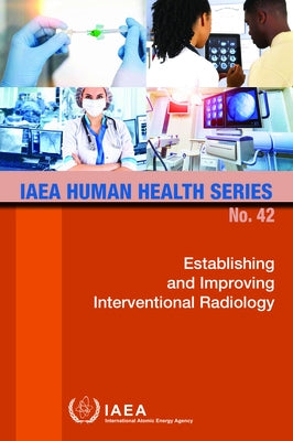 Establishing and Improving Interventional Radiology by International Atomic Energy Agency