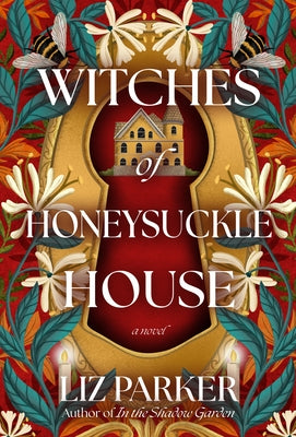 Witches of Honeysuckle House by Parker, Liz