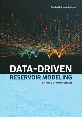 Data-Driven Reservoir Modeling by Mohaghegh, Shahab D.