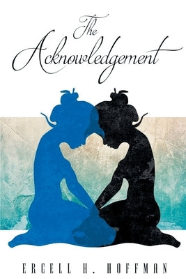 The Acknowledgement by Hoffman, Ercell H.