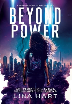 Beyond Power: A Supernatural Sci-Fi Romance by Hart, Lina