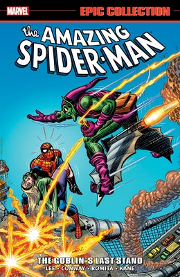 Amazing Spider-Man Epic Collection: The Goblin's Last Stand [New Printing 2] by Lee, Stan