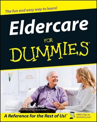 Eldercare for Dummies by Zukerman, Rachelle