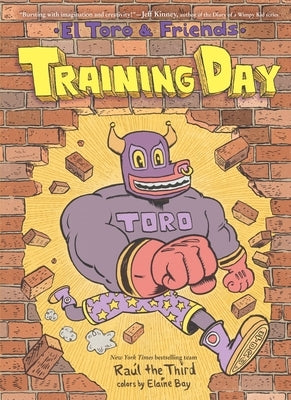 Training Day: El Toro & Friends: A Grapic Novel by Ra&#195;&#186;l the Third