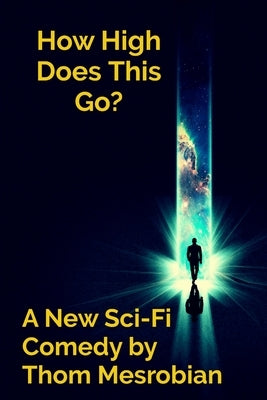 How High Does This Go? by Mesrobian, Thom