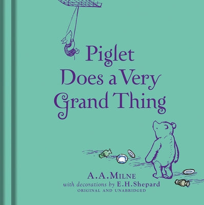 Winnie-The-Pooh: Piglet Does a Very Grand Thing by Milne, A. a.