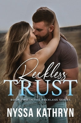 Reckless Trust by Kathryn, Nyssa