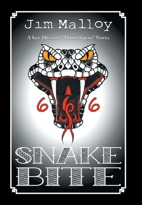 Snake Bite: A Sgt. Delaney Doom Squad Novel by Malloy, Jim