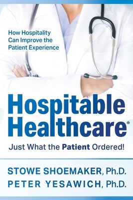 Hospitable Healthcare by Shoemaker, Stowe