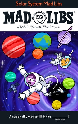 Solar System Mad Libs: World's Greatest Word Game by Tierra, David