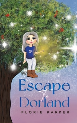 Escape to Dorland by Parker, Florie