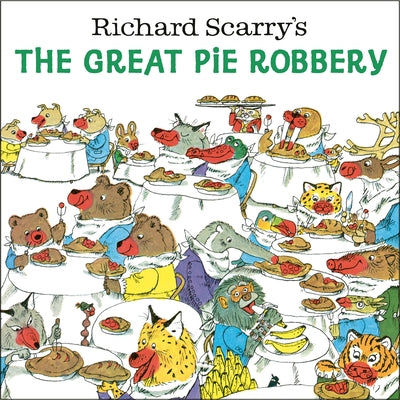 Richard Scarry's the Great Pie Robbery by Scarry, Richard