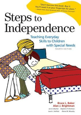 Steps to Independence: Teaching Everyday Skills to Children with Special Needs by Baker, Bruce L.