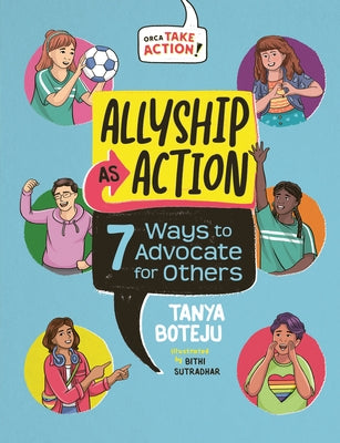 Allyship as Action: 7 Ways to Advocate for Others by Boteju, Tanya