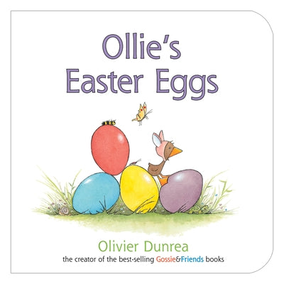 Ollie's Easter Eggs Board Book: An Easter and Springtime Book for Kids by Dunrea, Olivier