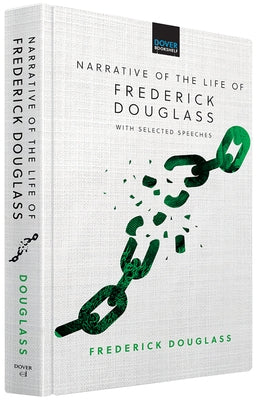 Narrative of the Life of Frederick Douglass: With Selected Speeches by Douglass, Frederick